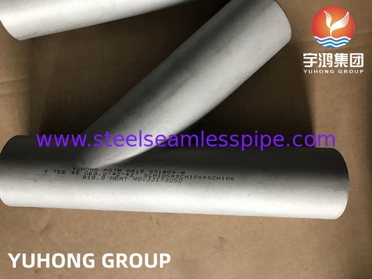 ASTM A815 UNS S31803 Dupleks Çelik Boru Bağlantısı 45 Derece Y Yan Tee